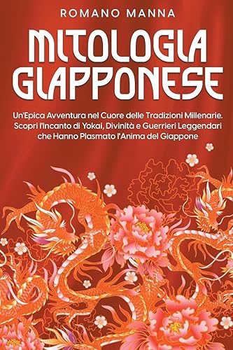 Mitologia Giapponese: Un'Epica Avventura nel Cuore delle Tradizioni Millenarie. Scopri l'incanto di Yokai, Divinità e Guerrieri Leggendari che Hanno Plasmato l'Anima del Giappone