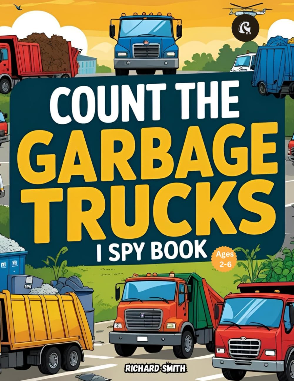 Count the Garbage Trucks I Spy Book: Can You Spot Them All? A Trash-Tastic Counting Game for Kids (I Spy Children's Book)