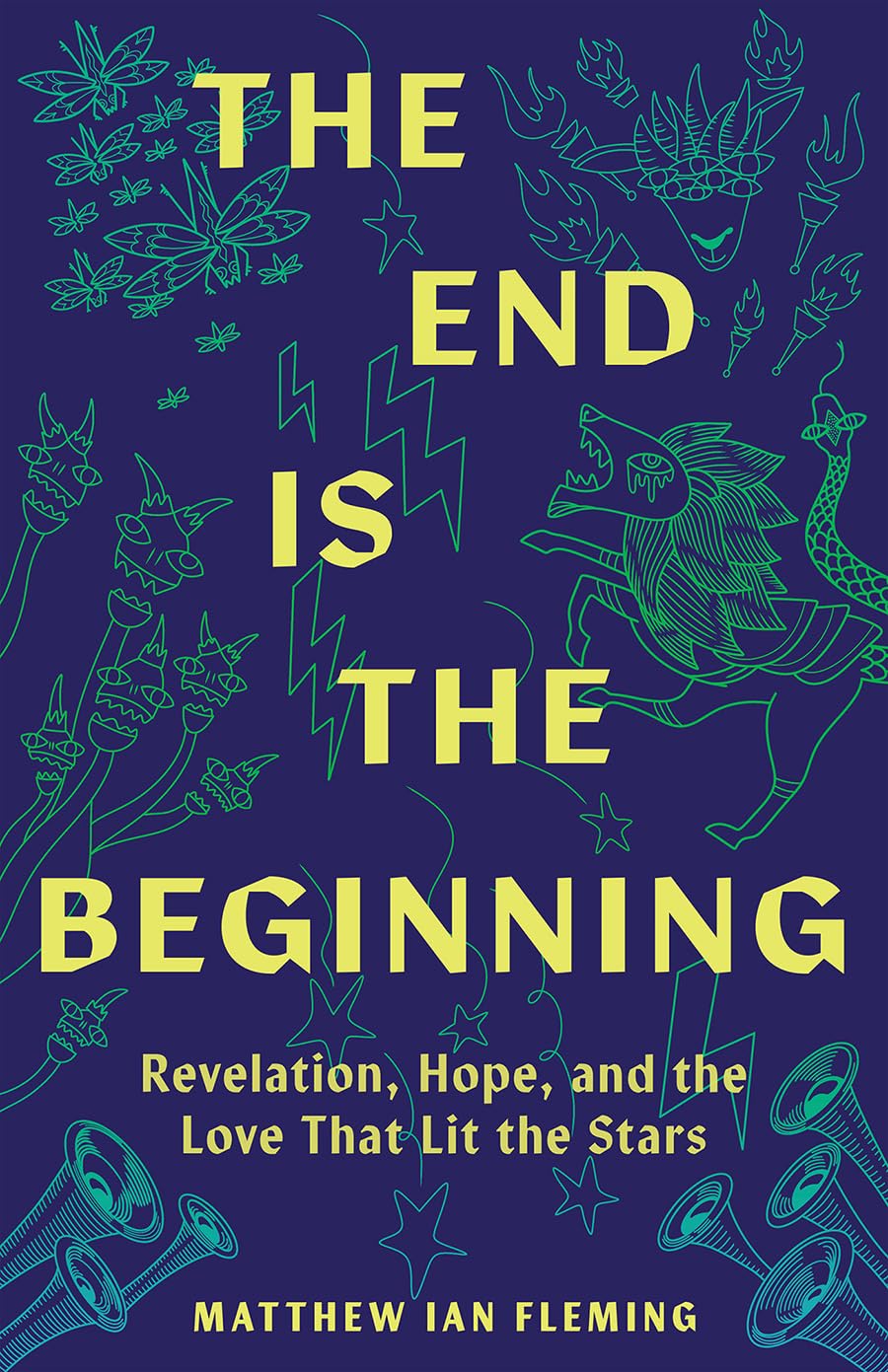 The End Is the Beginning: Revelation, Hope, and the Love That Lit