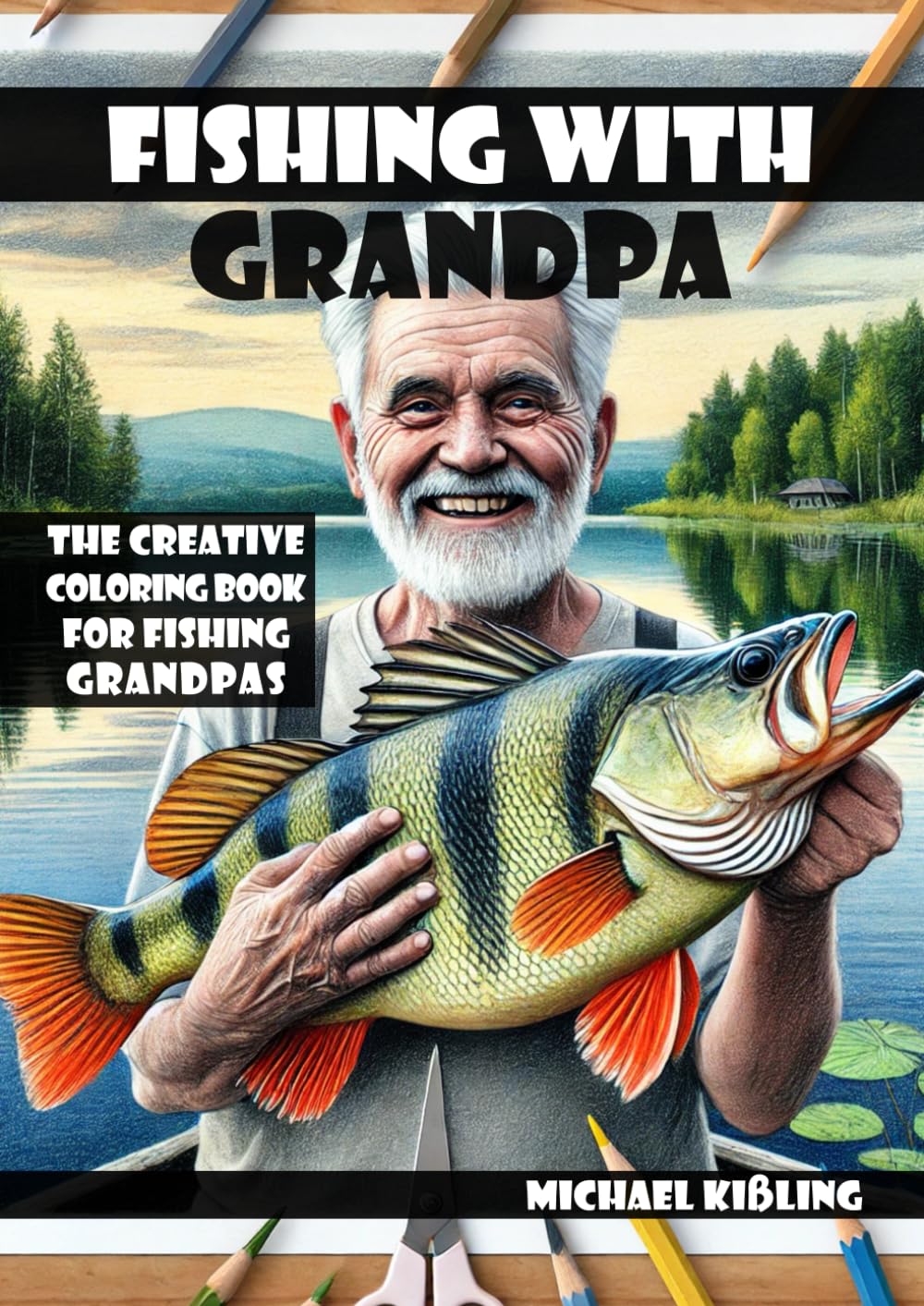 Fishing with Grandpa: The creative Coloring Book for Fishing Grandpas