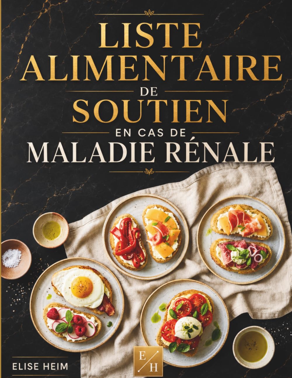 Liste alimentaire de soutien en cas de maladie rénale: Le guide nutritionnel pour tous les stades de la maladie rénale chronique et la dialyse, conçu ... la santé cardiaque et la tension artérielle.