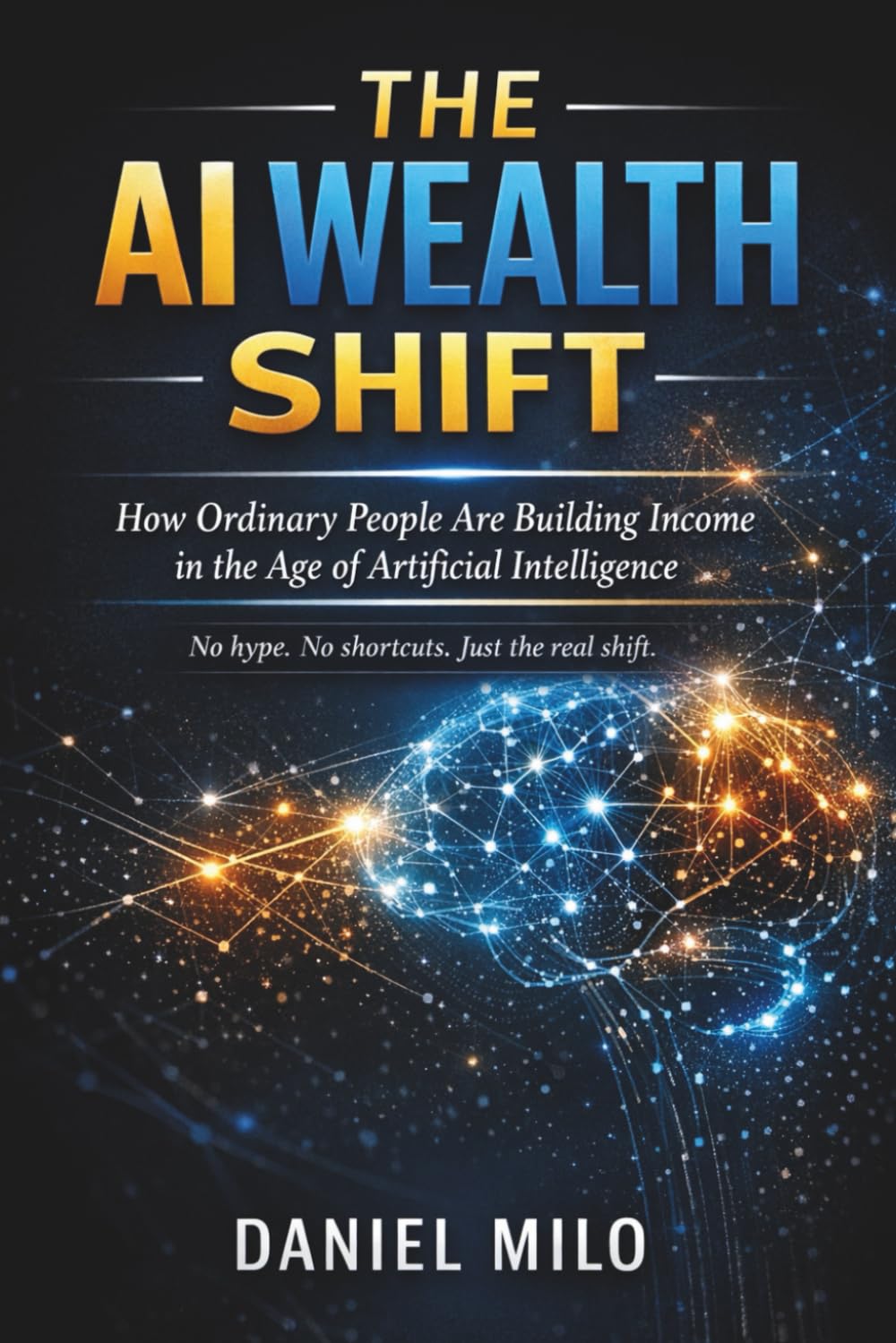 The AI Wealth Shift: How Ordinary People Are Building Income in the Age of Artificial Intelligence