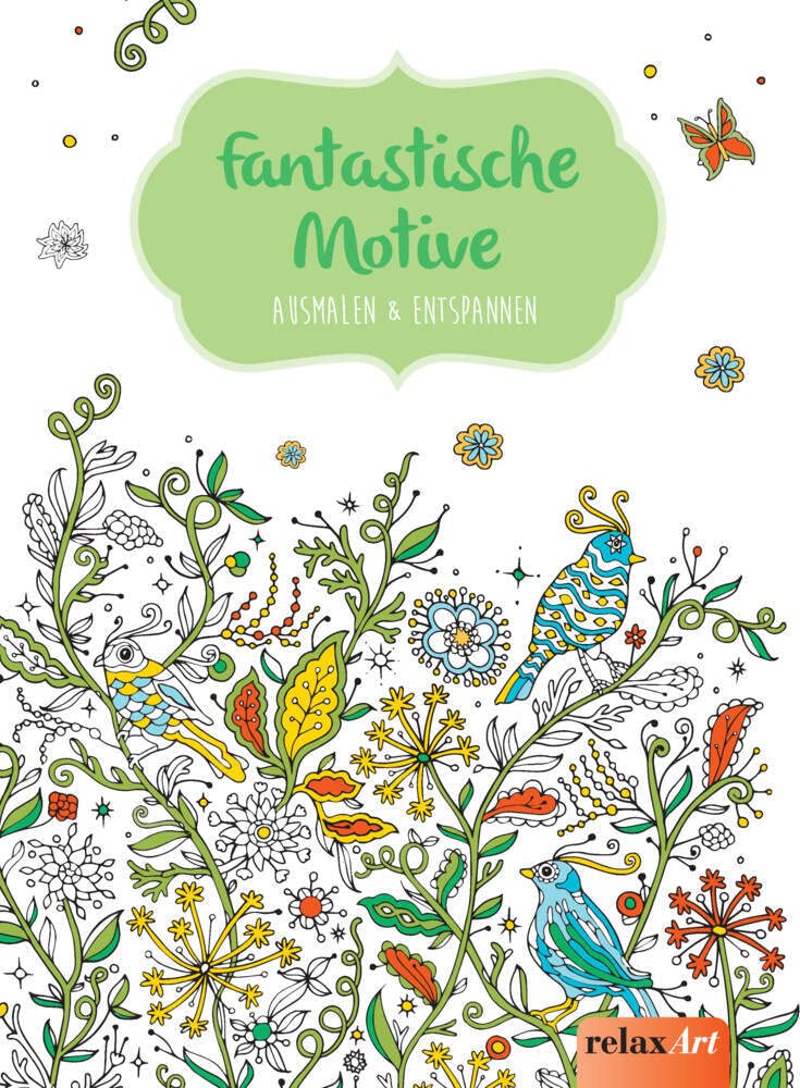 Fantastische Motive: Ausmalen & Entspannen (relaxArt)