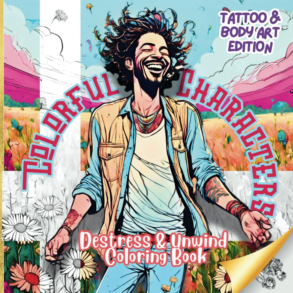 Colorful Characters Tattoo and Body Art Edition: Destress and Unwind Coloring Book