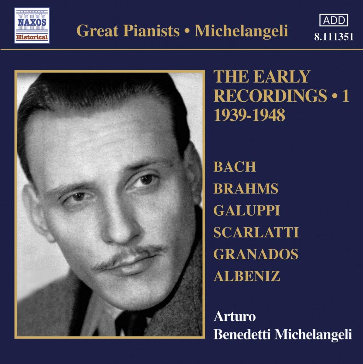Arturo Benedetti Michelangeli The Early Recordings 1939 - 1948 volume 1