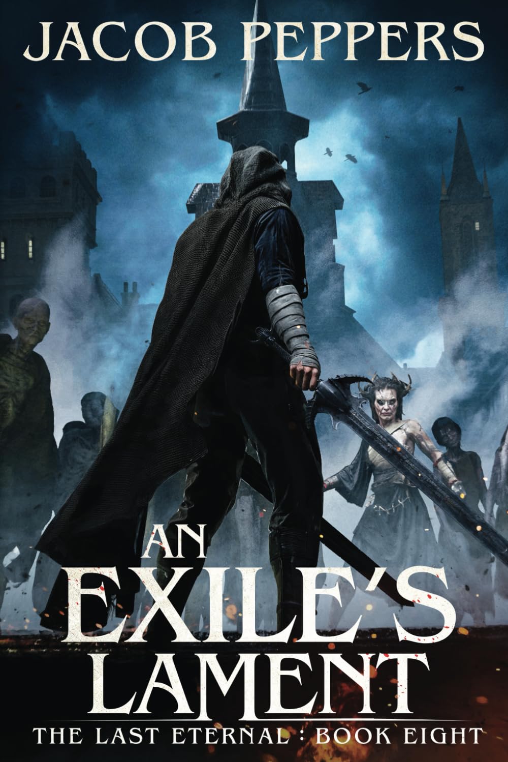 An Exile's Lament: Book Eight of The Last Eternal: 8