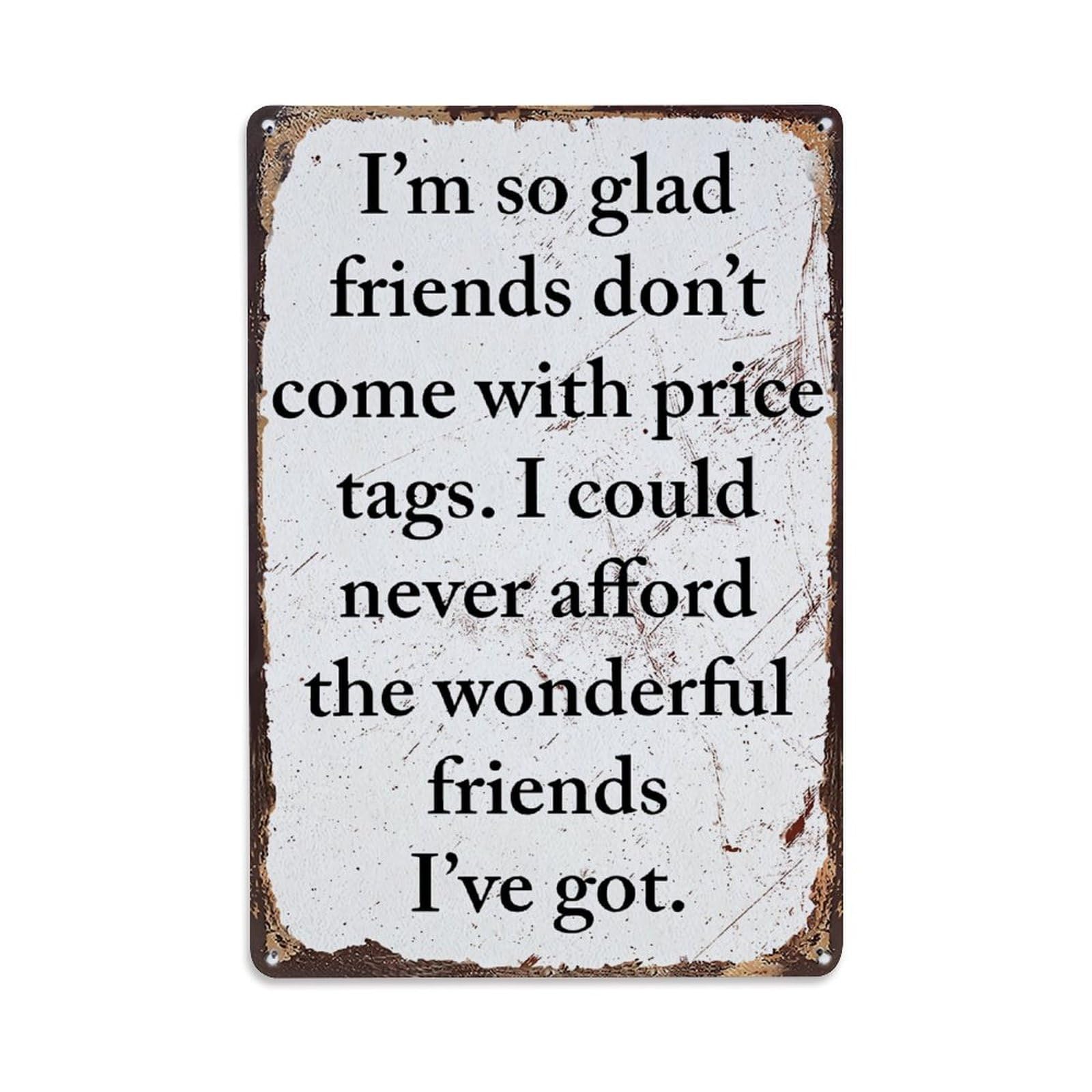 Nestemfo Vintage Inspirational Friendship Quote Sign Tin Sign Metal Sign, Living Room,Bar, Home, Bedroom Wall Decor,Retro Metal Poster 8X12 Inches
