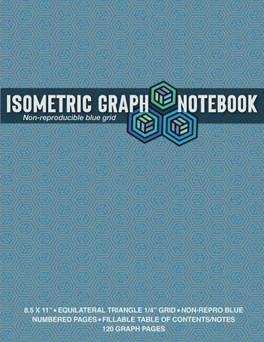 Isometric Graph Notebook Non-reproducible Blue Grid: Equilateral triangles 1/4", 8.5 x 11", 120 grid pages
