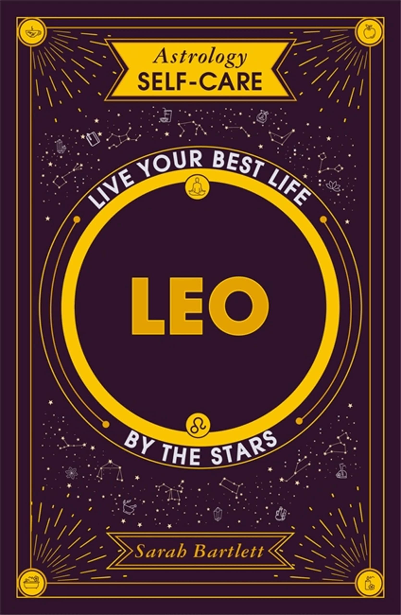 Astrology Self-Care: Leo: Live your best life by the stars