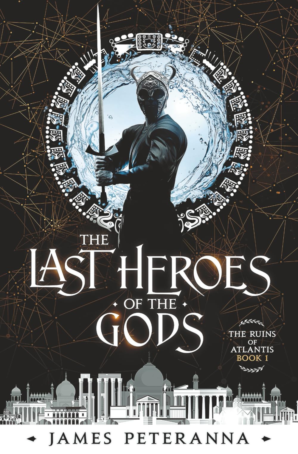 The Last Heroes of the Gods: Book 1 of the Ruins of Atlantis Series