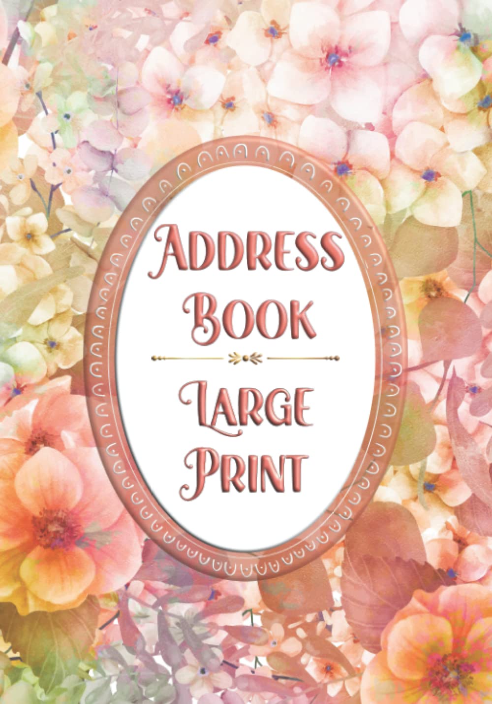 Address Book - Large Print: With Alphabetical Markings, Room for Address, Phone, Email, Social Media, Notes, and Website and Password Log - Peach Floral
