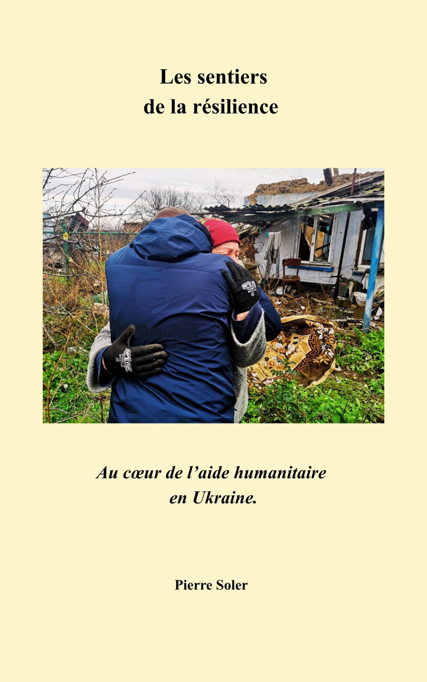 Les Sentiers de la résilience: Au coeur de l'aide humanitaire en Ukraine