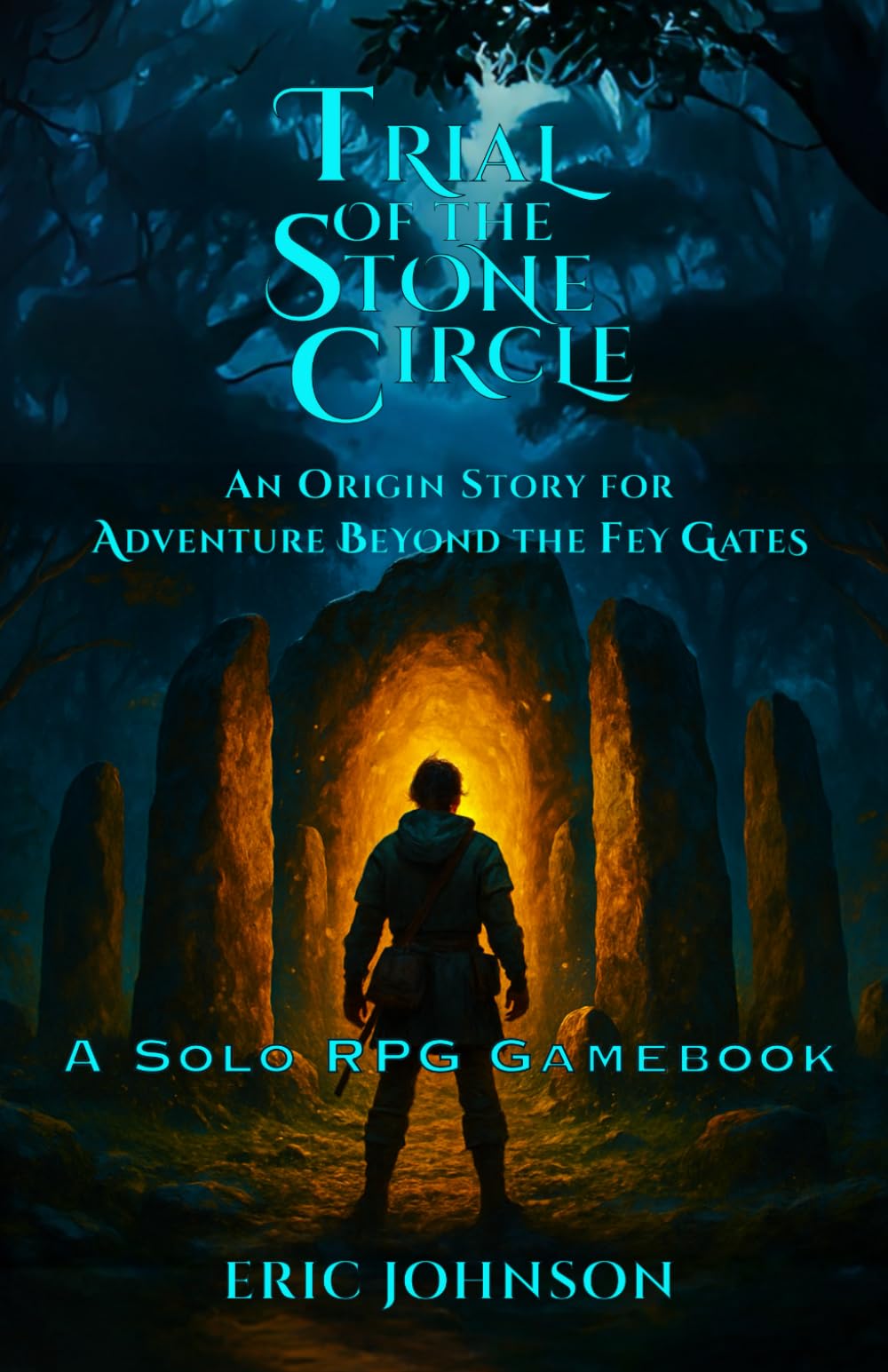 Trial of the Stone Circle: An Origin Story for Adventure Beyond the Fey Gates (Adventure Beyond Gamebooks)