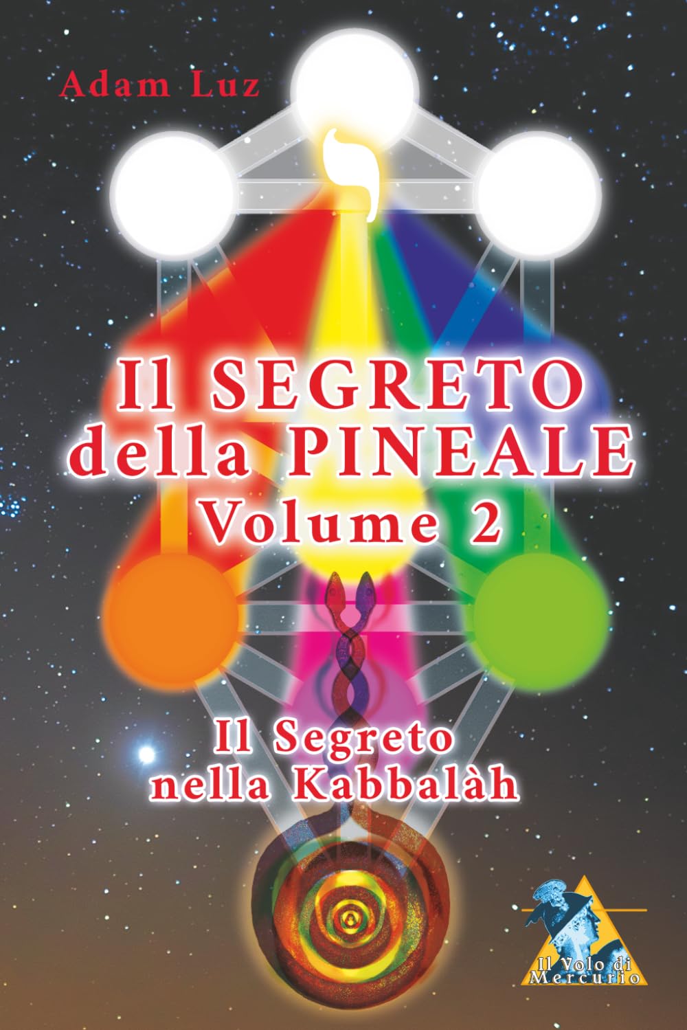 Il Segreto della Pineale Volume 2: Il Segreto nella Kabbalàh (Il Segreto della Pineale - Adam Luz)