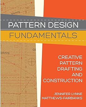 Pattern Design Fundamentals Construction and Pattern Making for Fashion Design
