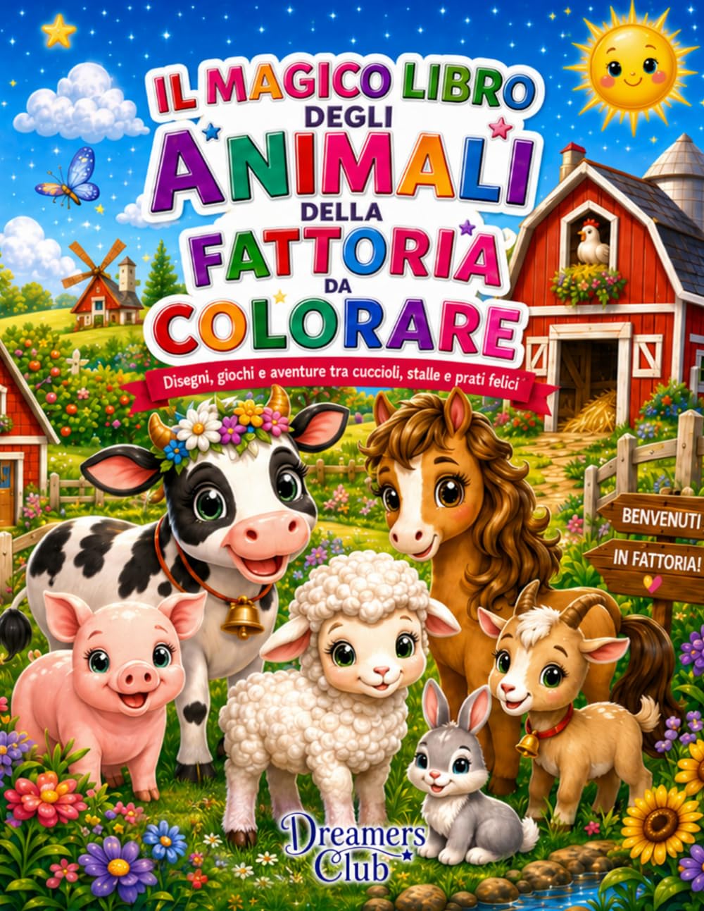 Il magico libro degli animali della fattoria da colorare: Disegni, giochi e avventure tra cuccioli, stalle e prati felici