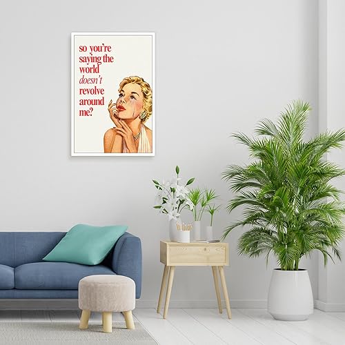 Miniatura 5 de Póster retro con cita divertida de mujer, diseño vintage de ama de casa, arte de pared So You'Re Saying The World Doesn'T Revolve Around Me de los