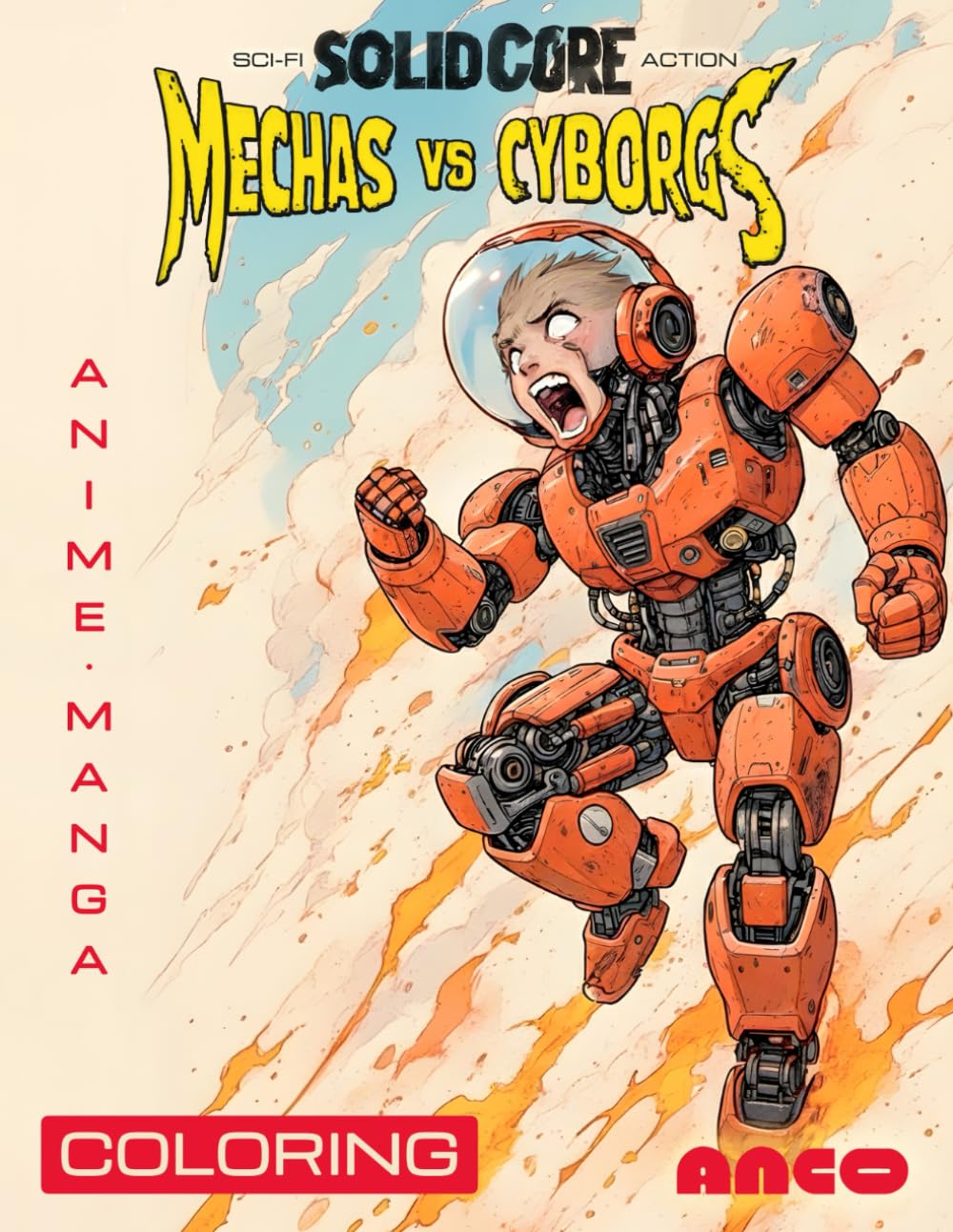 MECHAS VS CYBORGS: Anime And Manga Style Sci-Fi Action Coloring Book (SOLID CORE)