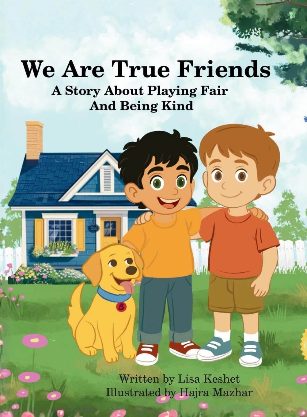 We Are True Friends: A Story About Playing Fair And Being Kind: 1
