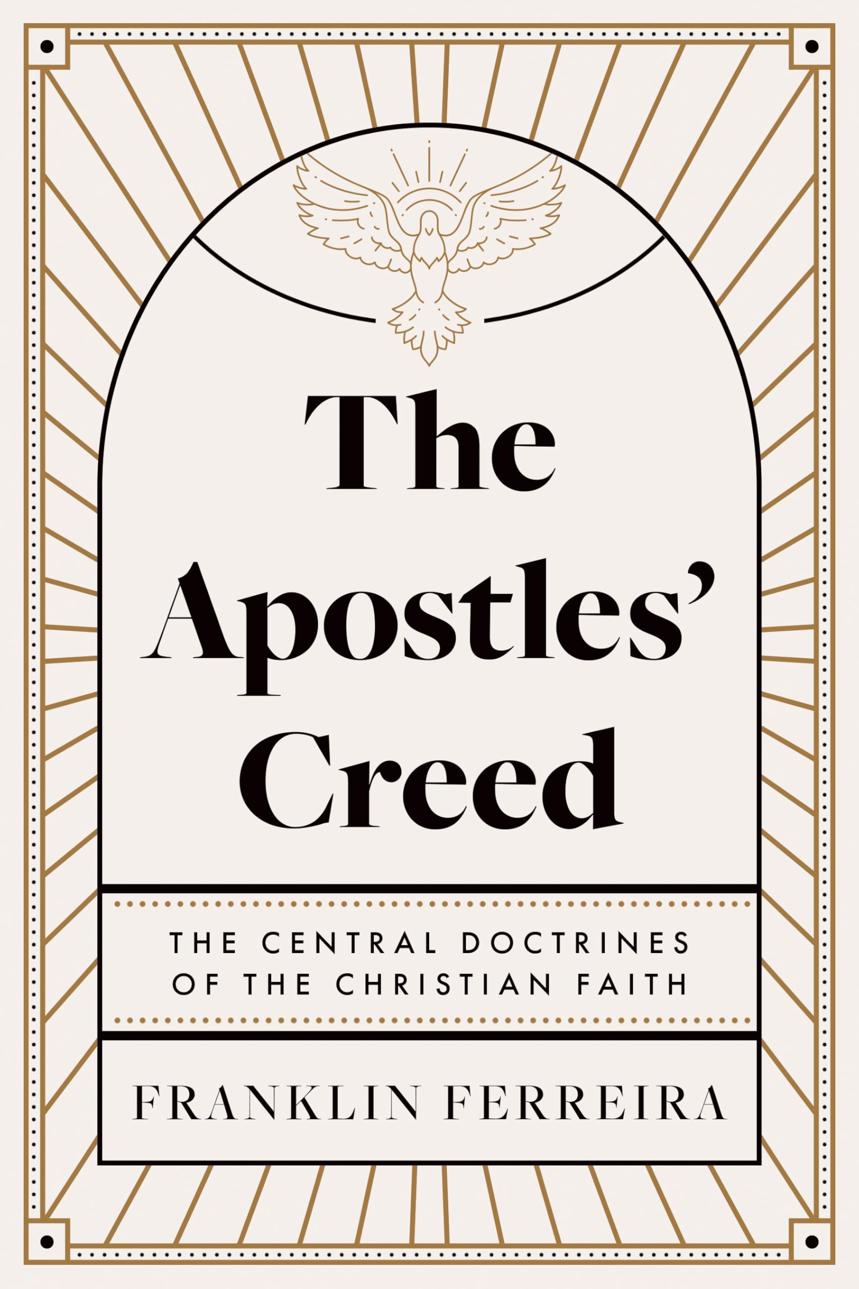 The Apostles' Creed: The Central Doctrines of the Christian Faith