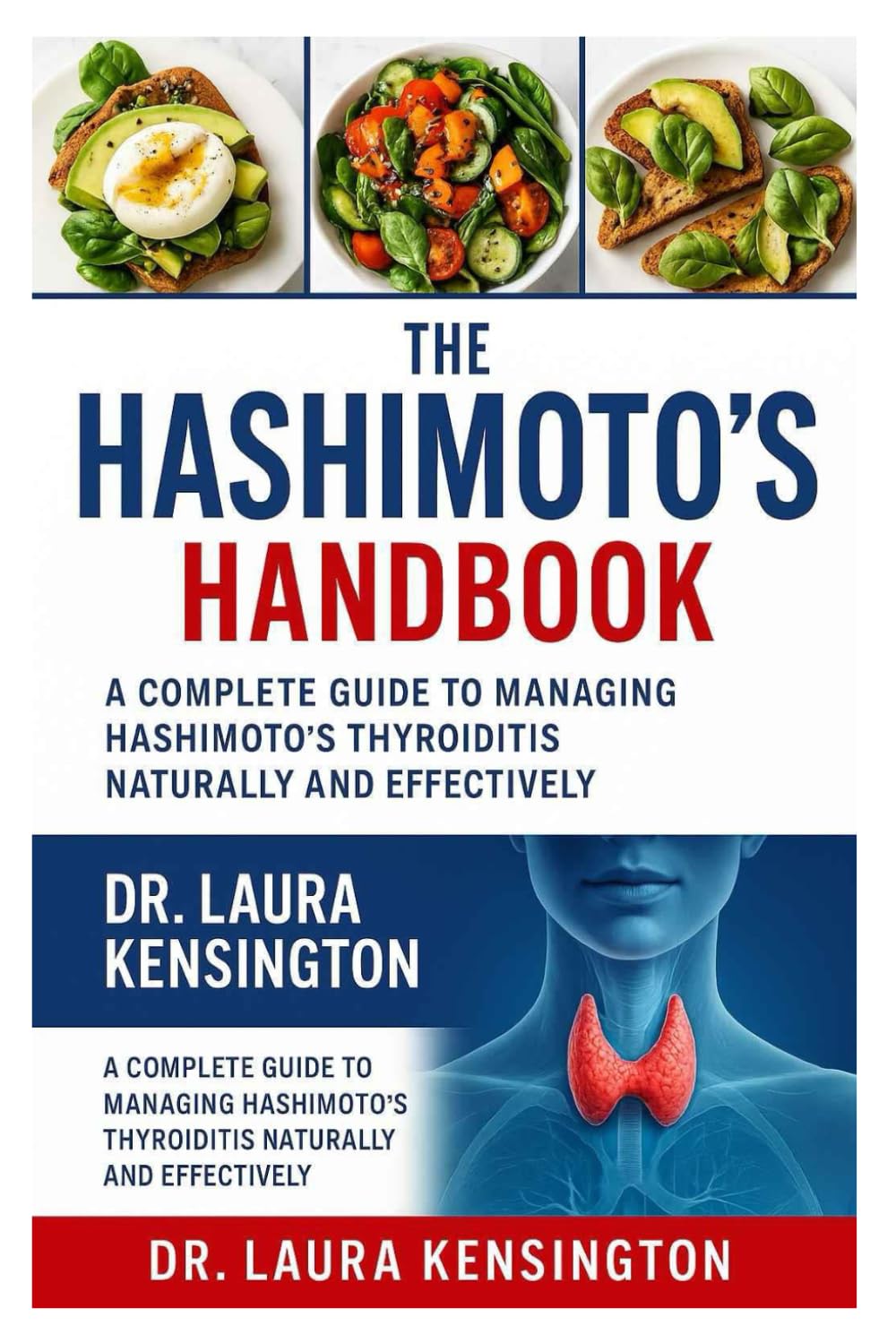 The Hashimoto’s Healing Handbook: A Complete Guide to Managing Hashimoto’s Thyroiditis Naturally and Effectively