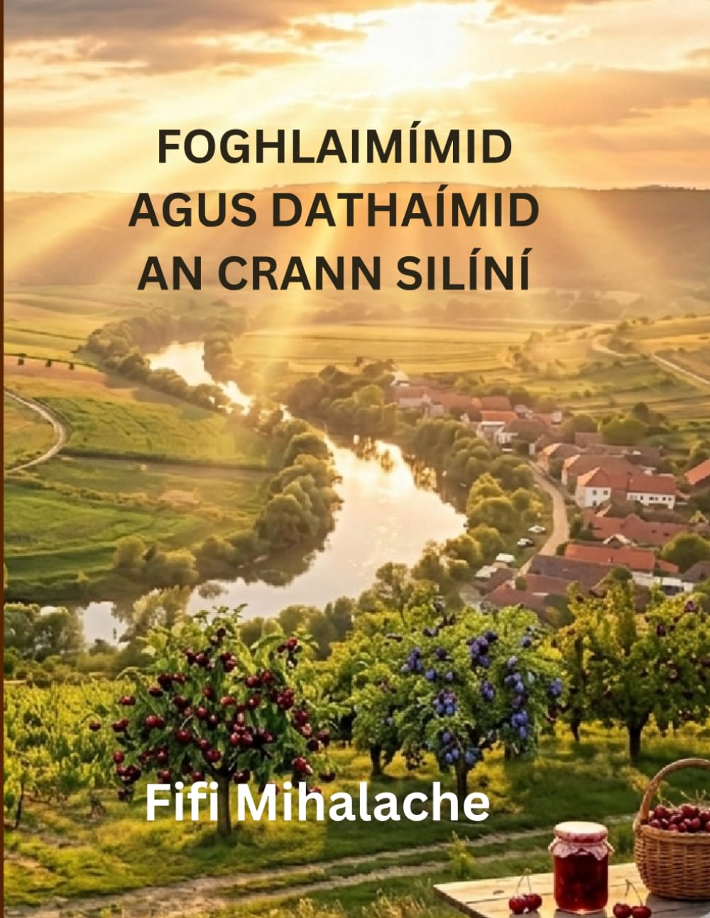 FOGHLAIMÍMID AGUS DATHAÍMID AN CRANN SILÍNÍ: Do pháistí idir 4 agus 8 mbliana d’aois