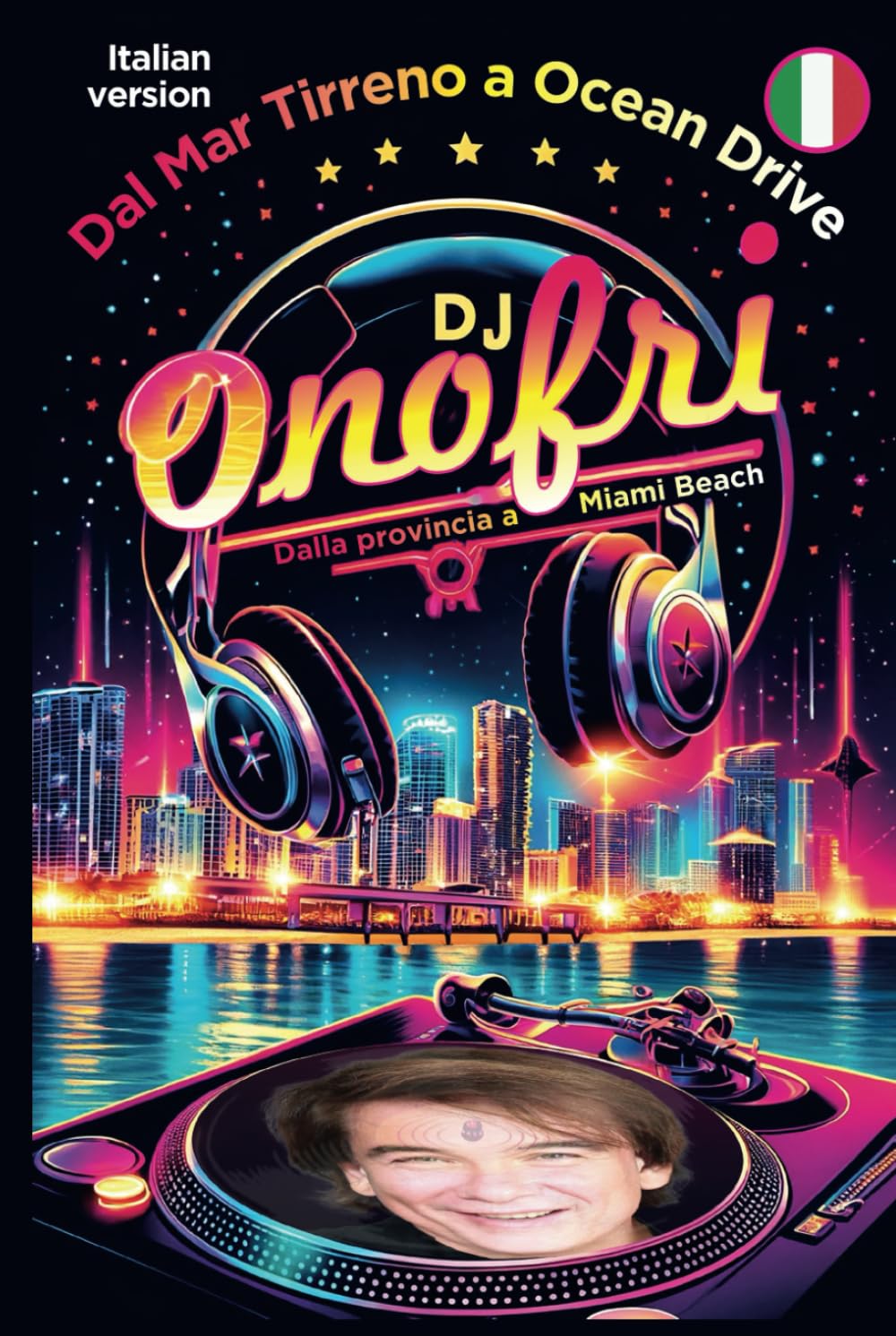 Dal Mar Tirreno a Ocean Drive DJ Onofri: Dalla provincia a Miami Beach