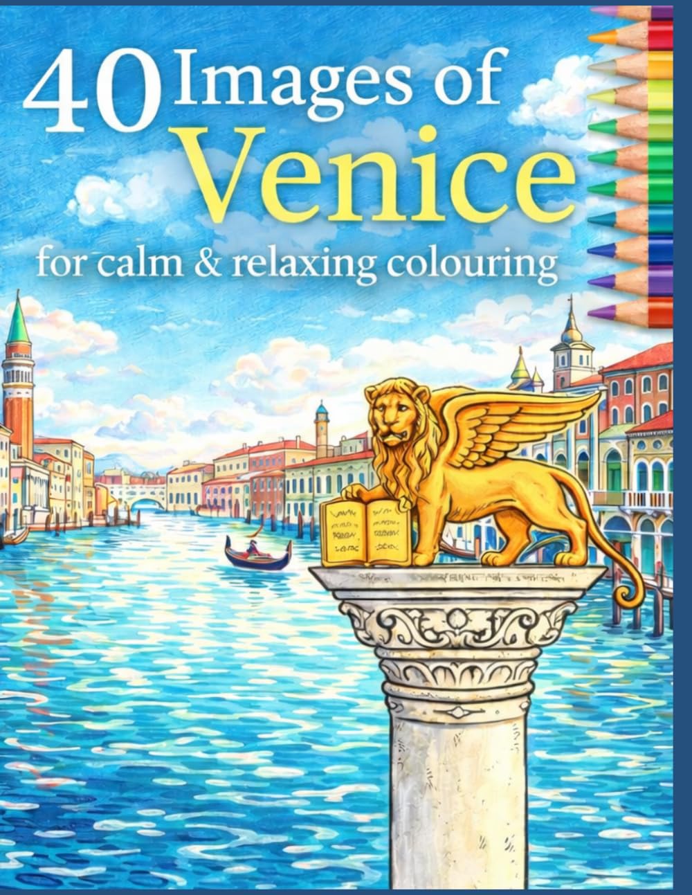 VENICE COLOURING BOOK: 40 Relaxing Scenes of Venice (CITIES BY BIF BOOKS COLOURING BOOKS)