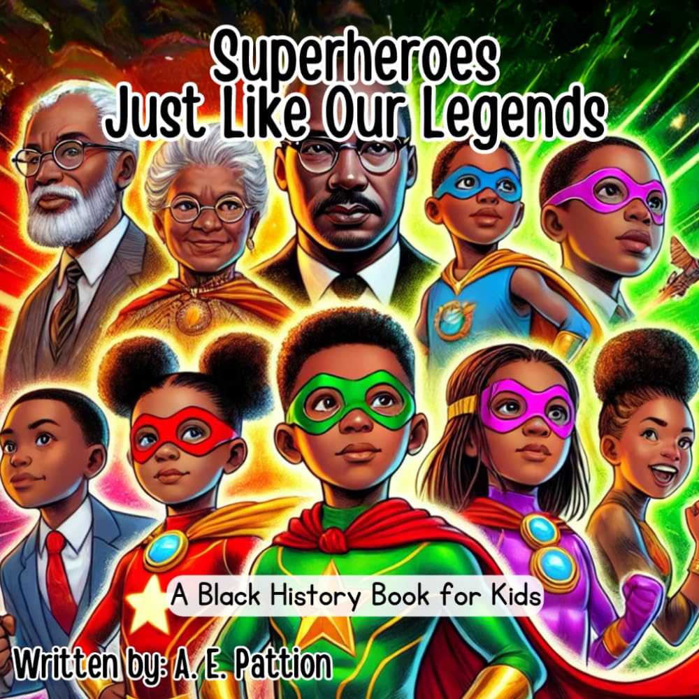 Superheroes Just Like Our Legends: A Black History Book for Kids