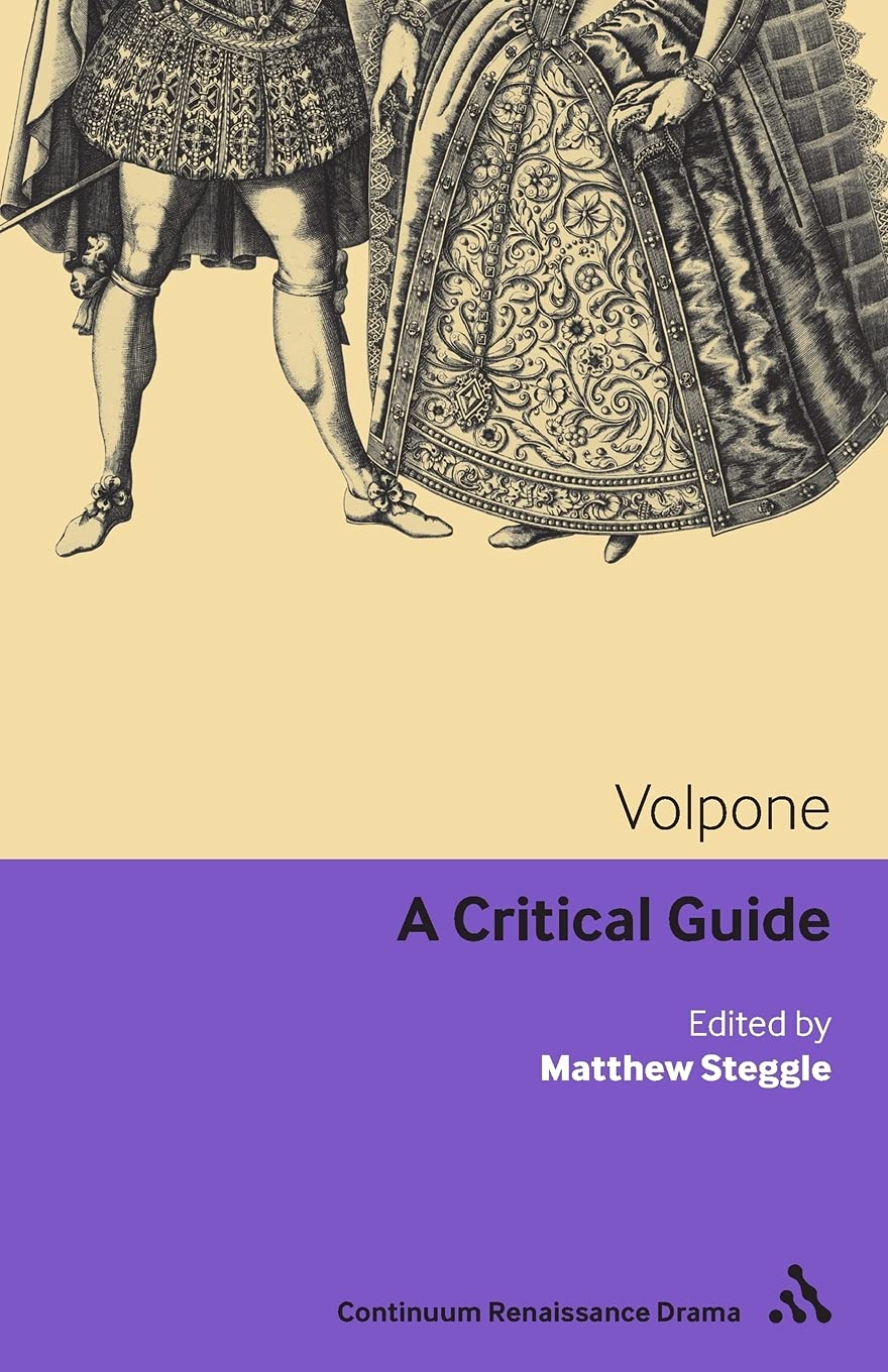 Volpone: A Critical Guide (Arden Early Modern Drama Guides)