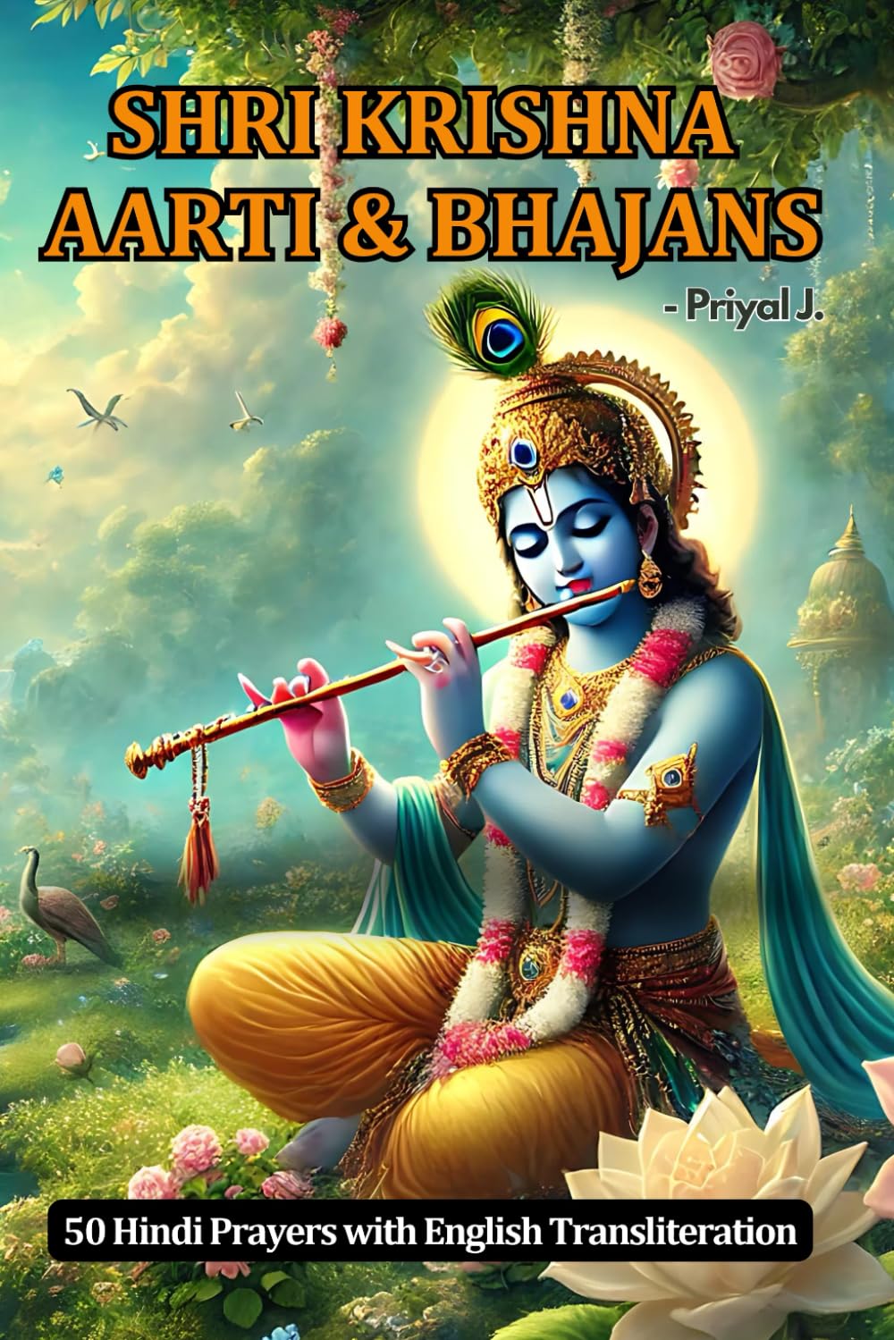 Shri Krishna Aarti & Bhajans: 50 Hindi Prayers with English Transliteration (Hindi Aarti & Bhajans)