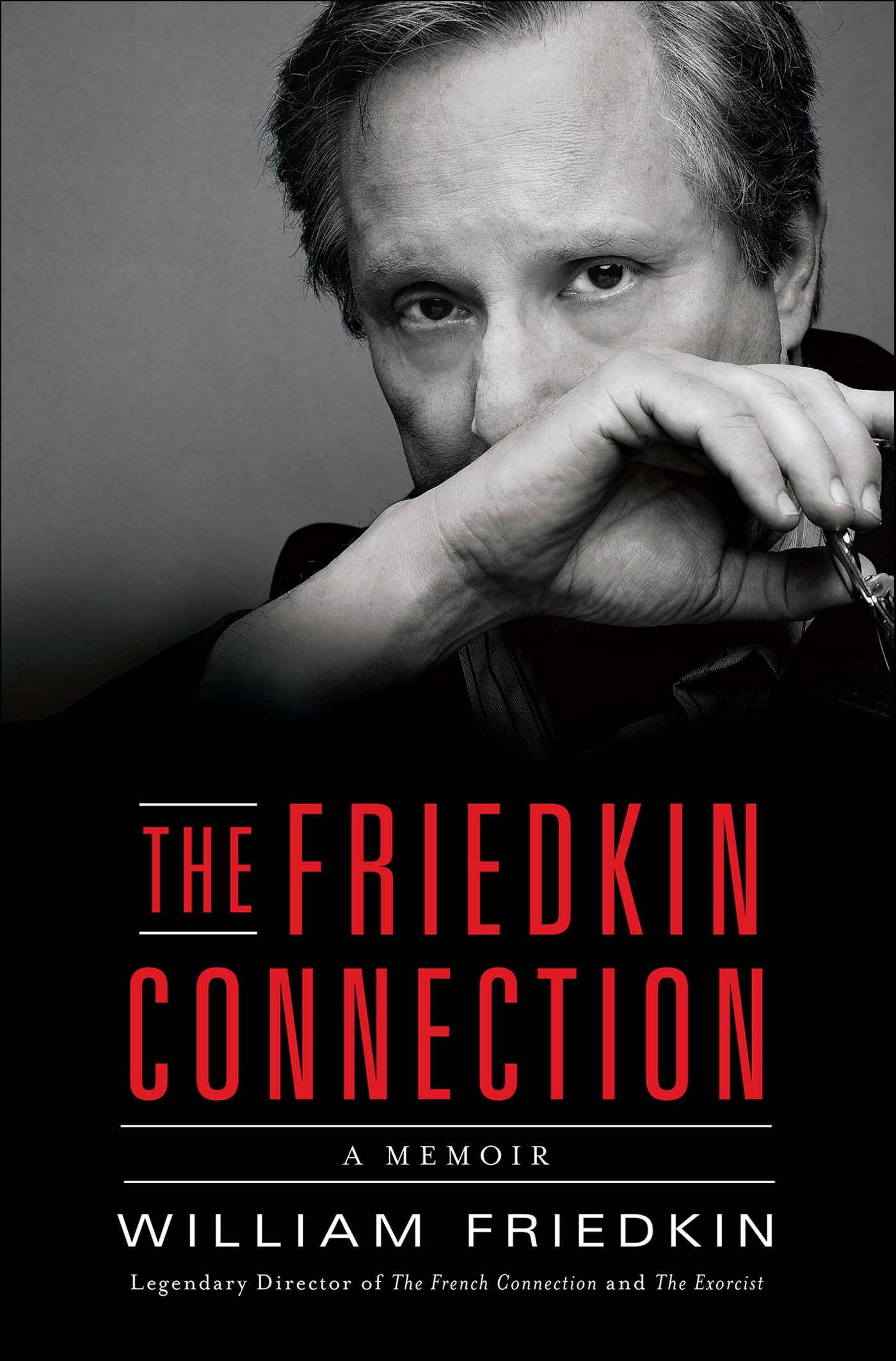 The Friedkin Connection: A Memoir