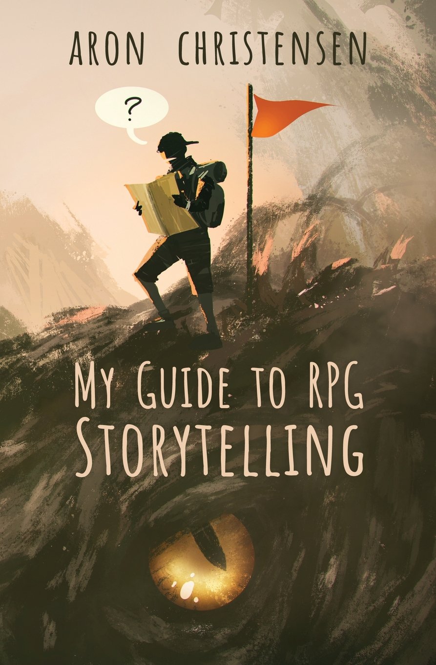 My Guide to RPG Storytelling (My Storytelling Guides)