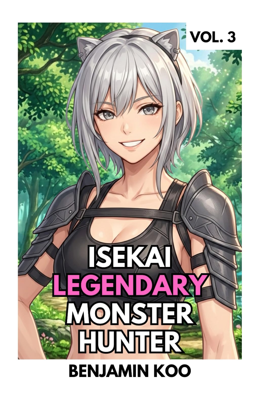 Isekai Legendary Monster Hunter 3: A Slice of Life Harem Fantasy Adventure