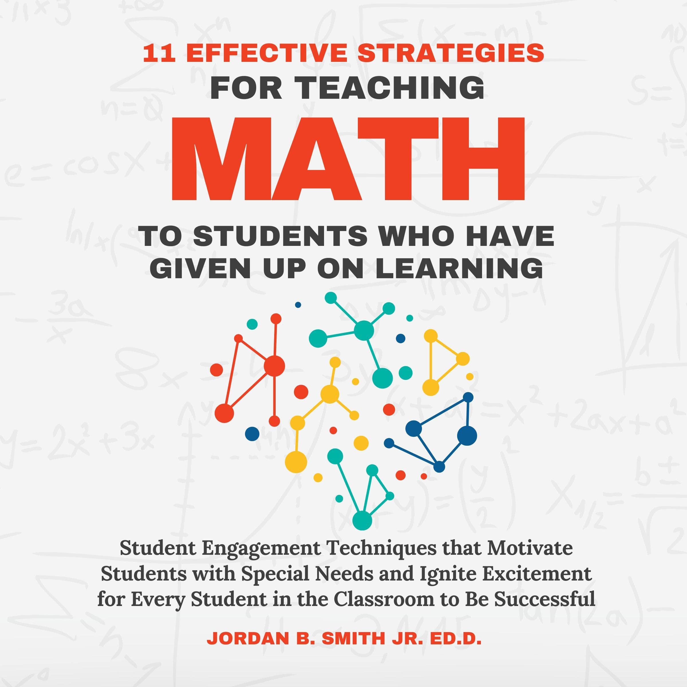 11 Effective Strategies for Teaching Math to Students Who Have Given Up on Learning