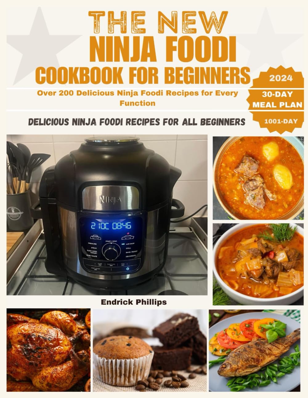 The New Ninja Foodi Cookbook for Beginners 2024: Over 200 Delicious Ninja Foodi Recipes for Every Function (Ninja Product Series)