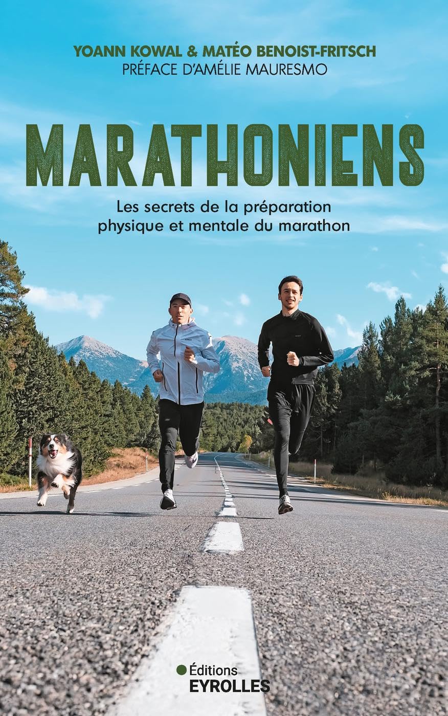 Marathoniens: Les secrets de la préparation physique et mentale du marathon