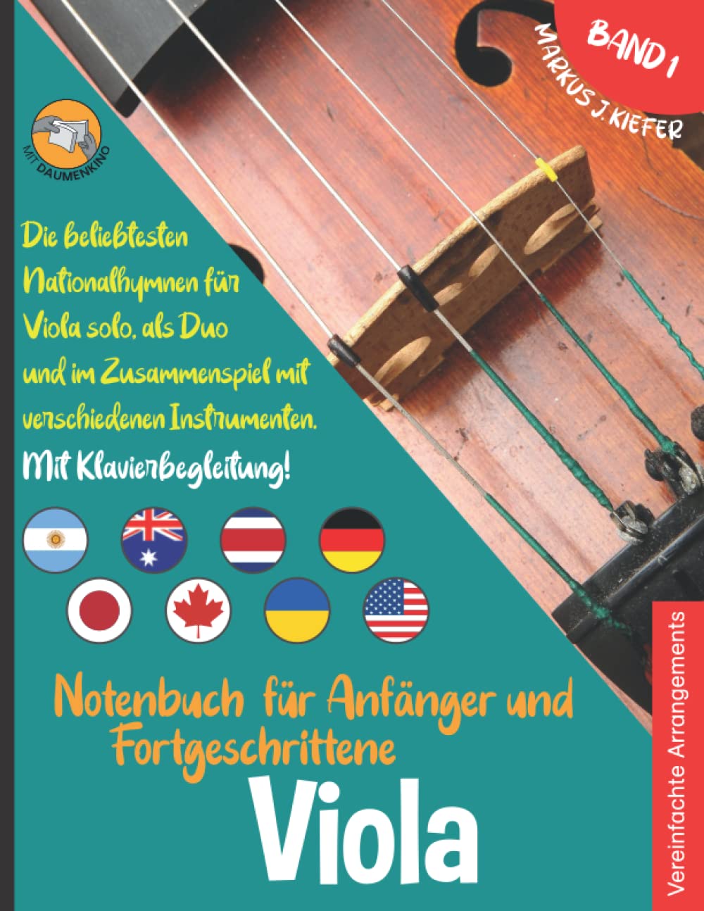 Viola Notenbuch für Anfänger und Fortgeschrittene: Die beliebtesten Nationalhymnen der Welt für Viola / Bratsche Solo, im Duo und im Zusammenspiel mit ... Klavierbegleitung. Band 1 (German Edition)