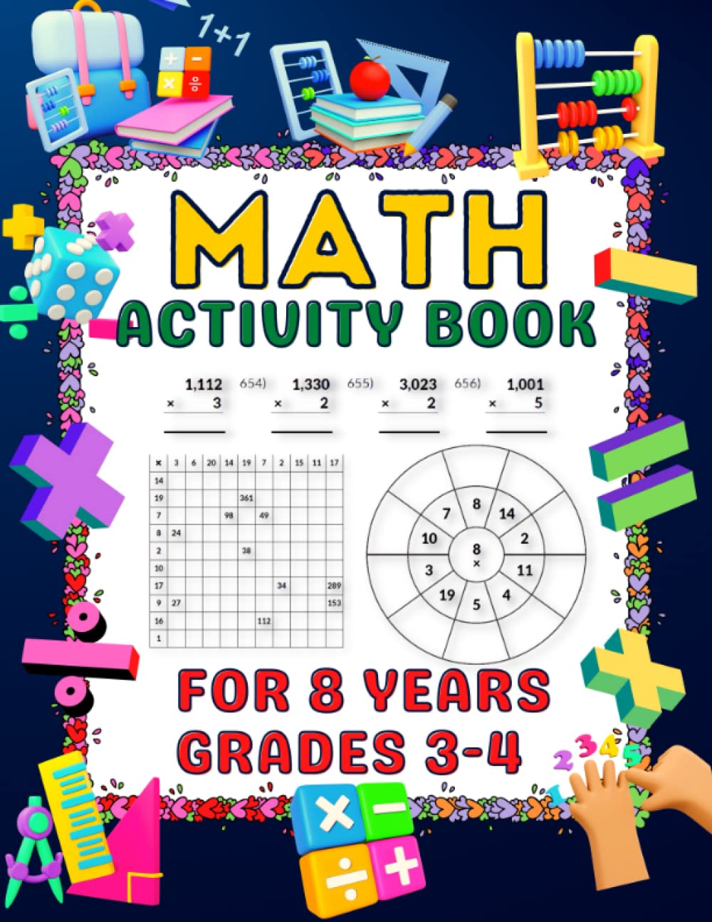 Math Activity Book for 8 Year Old: 3rd to 4th Grade Workbook | Addition, Subtraction, Multiplication, Division and Time Activities with Answers