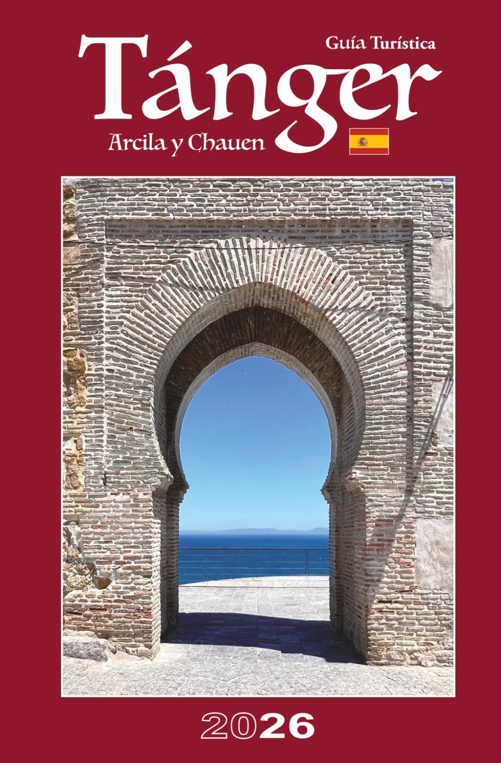 TÁNGER - ARCILA - CHAUEN: Guía Turística 2026