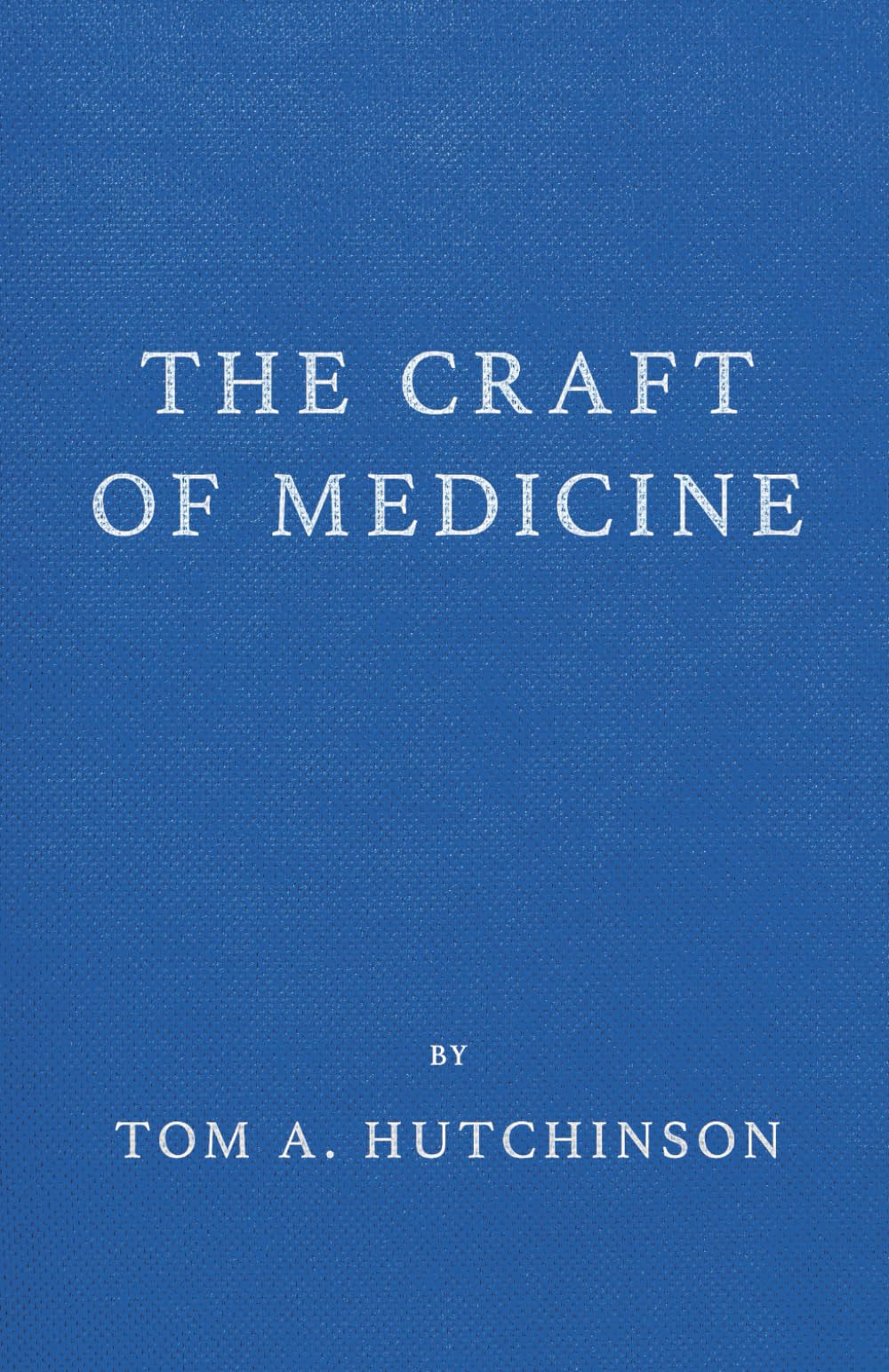 The Craft of Medicine
