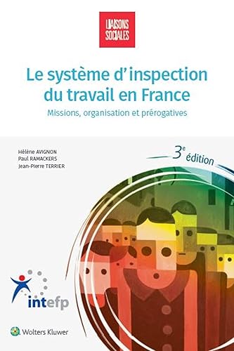 Le système d'inspection du travail en France: Missions, statut, moyens et prérogatives