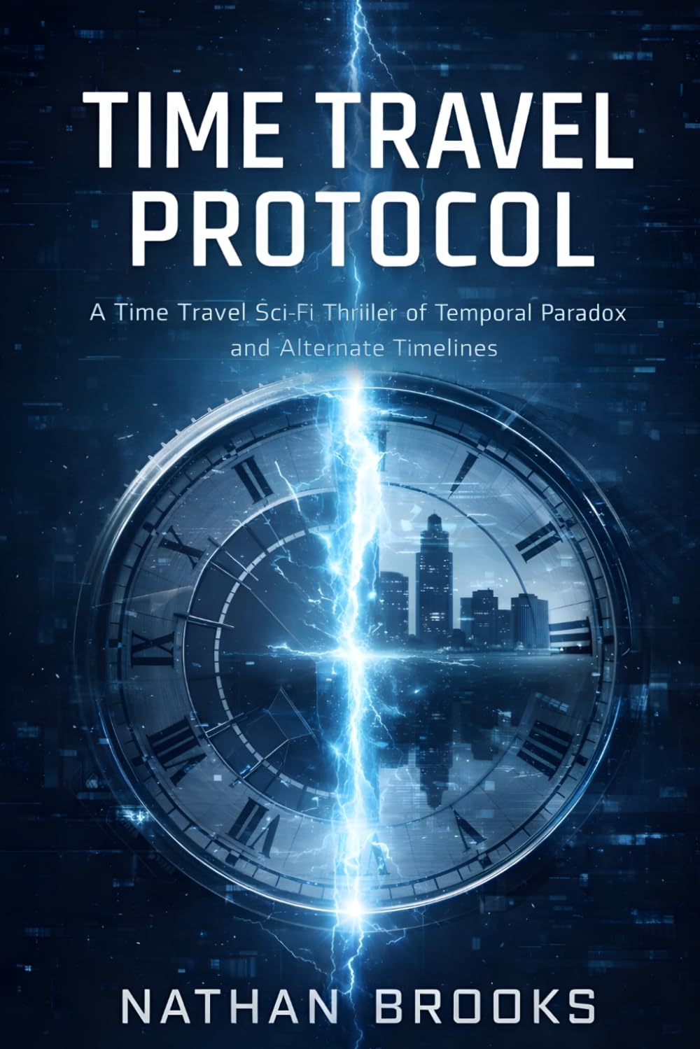 Time Travel Protocol: A Time Travel Sci-Fi Thriller of Temporal Paradox and Alternate Timelines (The Human Threshold Series)