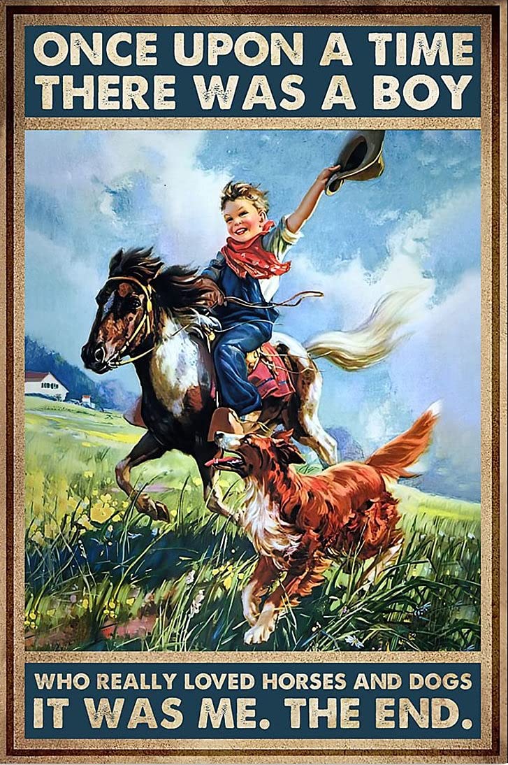 Nuboxx Boys Yt_1 Once Upon A Time There Was A Who Really Loved Horses And Dogs Poster Men Cave Bar Club Cafe Store Retro Signs Home Decoration Metal Tin Sign 6X8 Inch