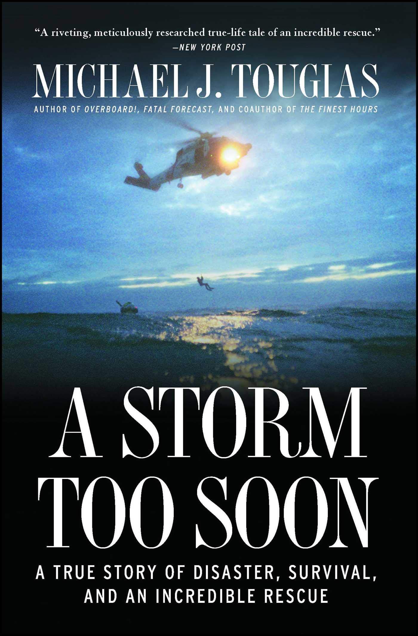 A Storm Too Soon: A True Story Of Disaster, Survival And An Incredib 
