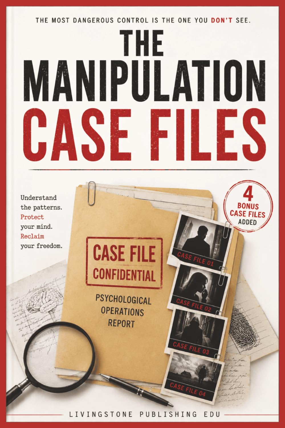 The Manipulation Case Files by Livingstone Publishing EDU 4 Bonus Case files Added: Inside the Hidden Behaviour Patterns People Miss Until It’s Too Late