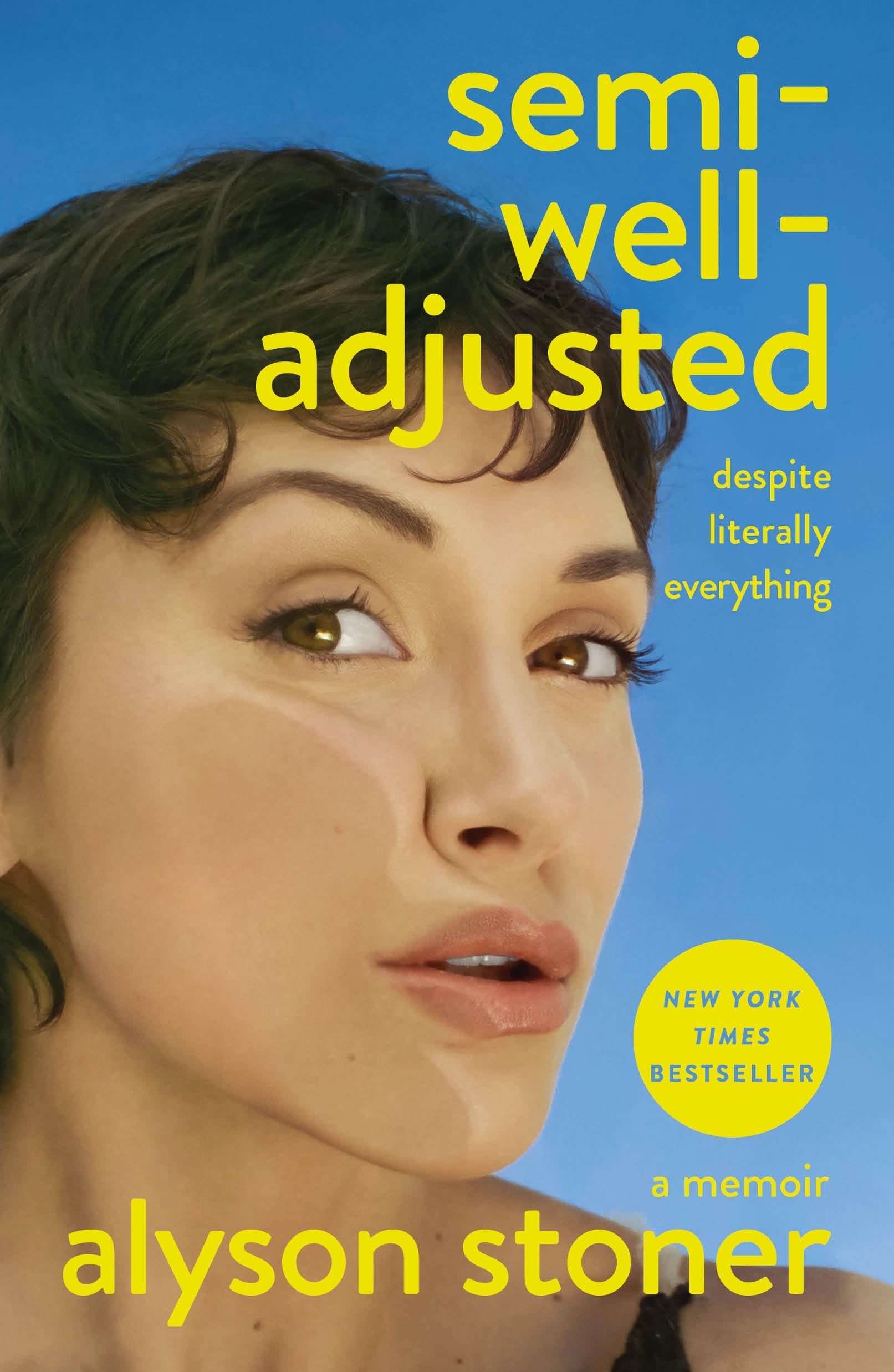 Semi-Well-Adjusted Despite Literally Everything: A Memoir