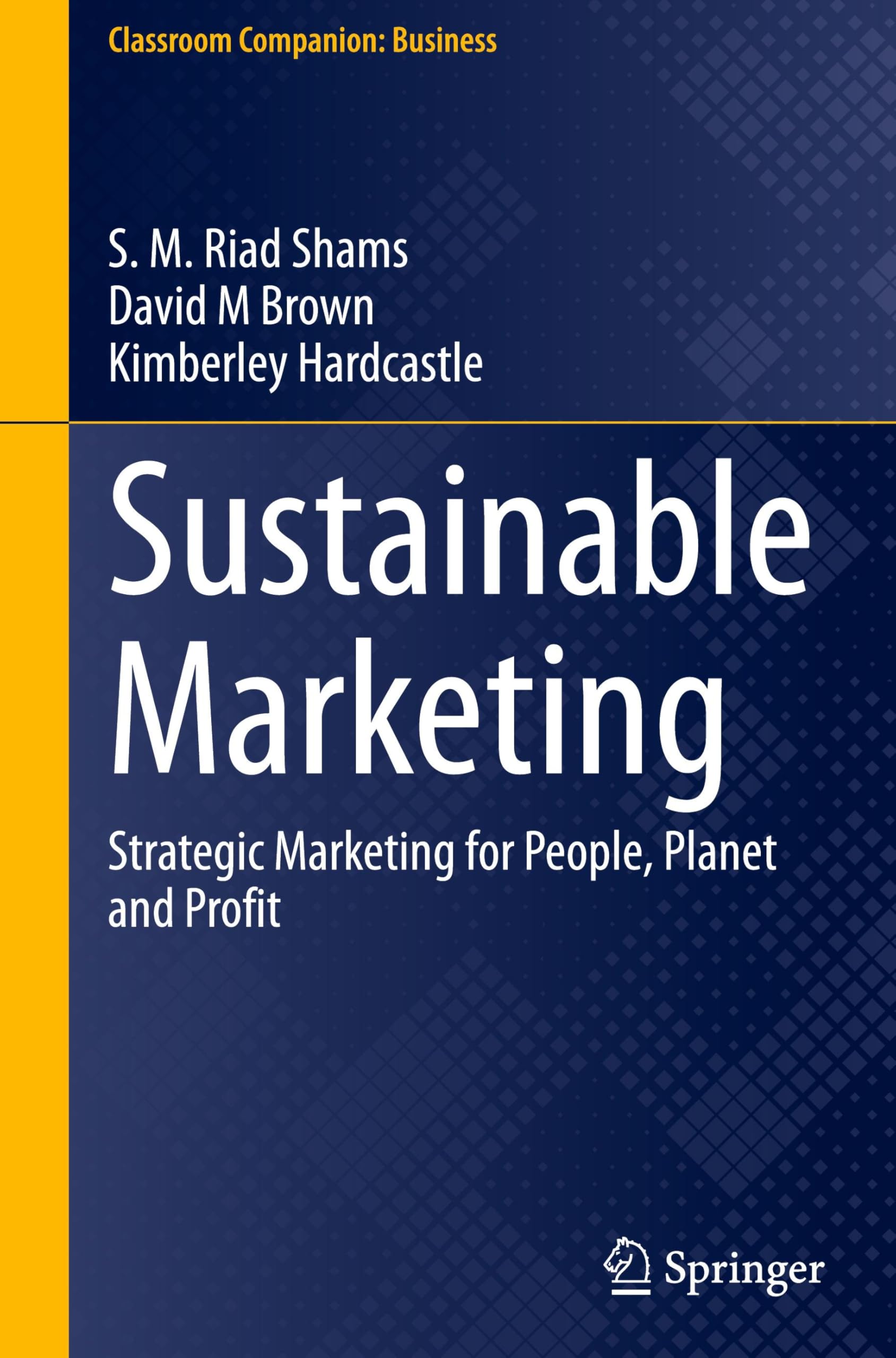 Sustainable Marketing: Strategic Marketing for People, Planet and Profit (Classroom Companion: Business)