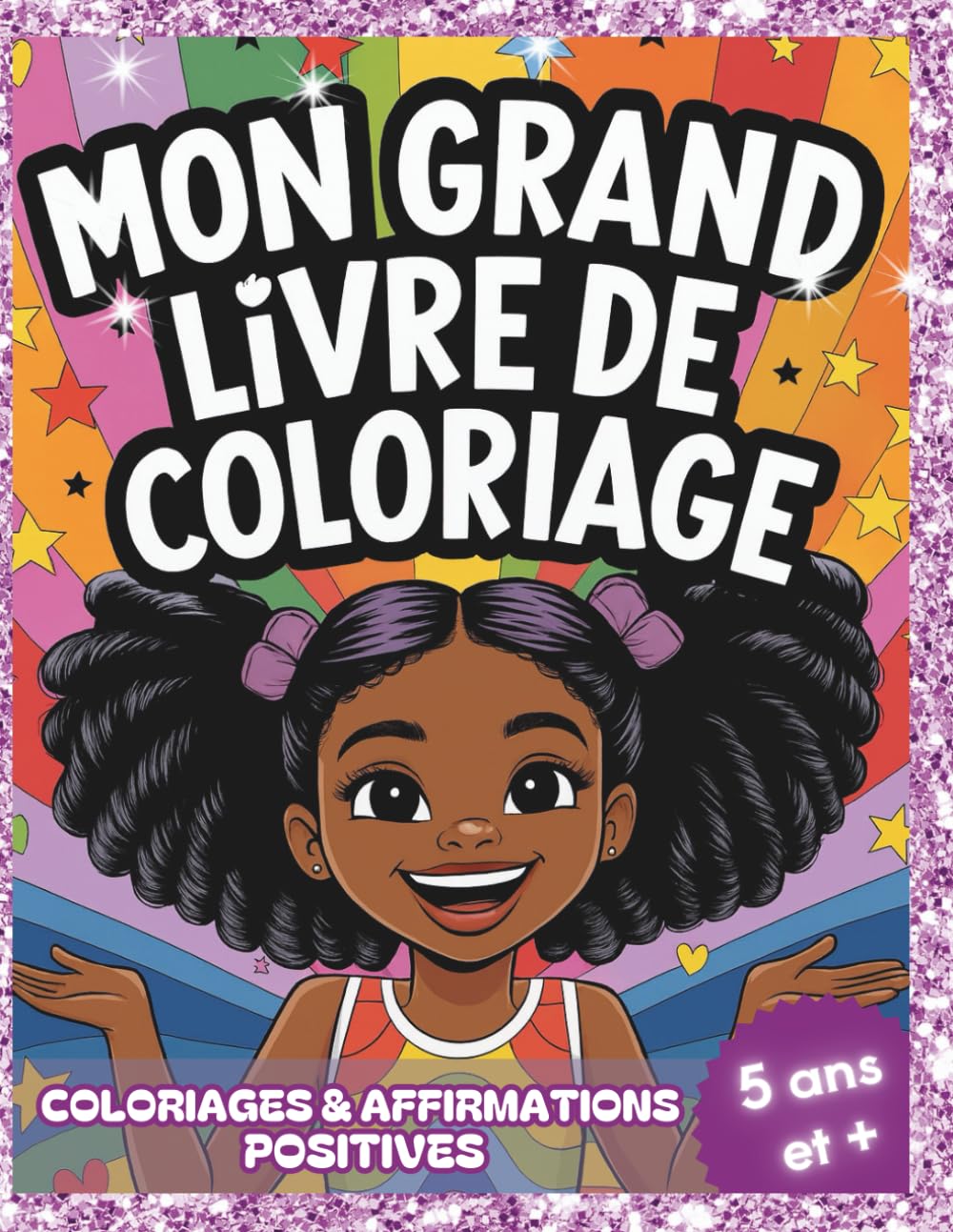 Mon Grand Livre de Coloriage - Princesses Noires: Coloriages de Filles Noires, Afro, Africaines, Antillaises, Métisses et d'Affirmations Positives | ... Fierté Personnelle Des Petites Filles Noires
