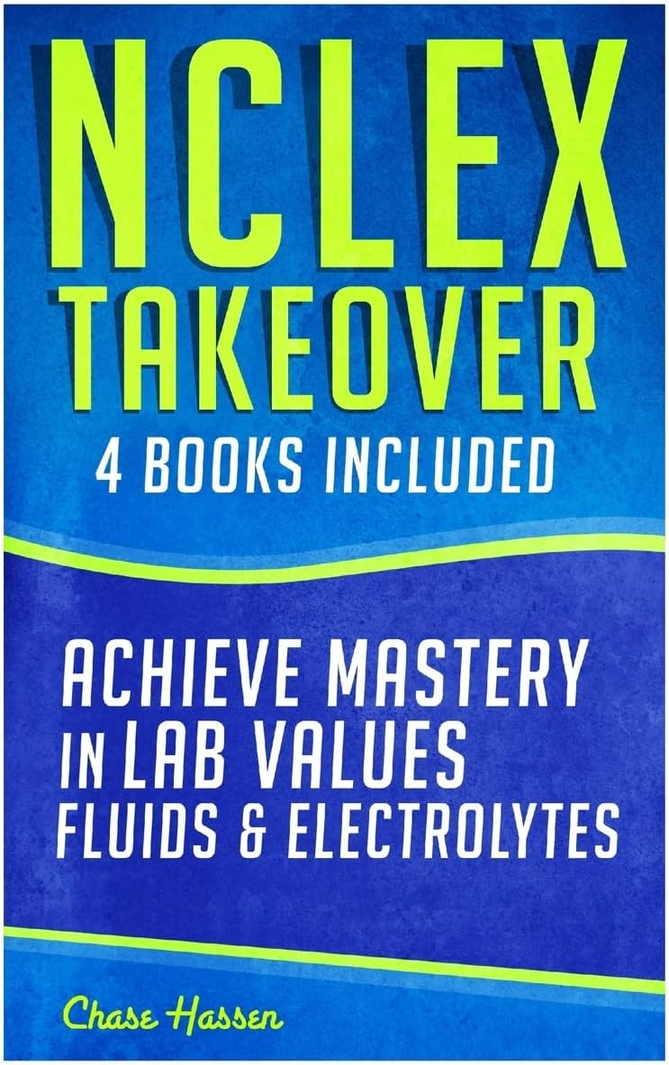 NCLEX Takeover: Achieve Mastery in Lab Values & Fluids & Electrolytes (4 Book Boxset)